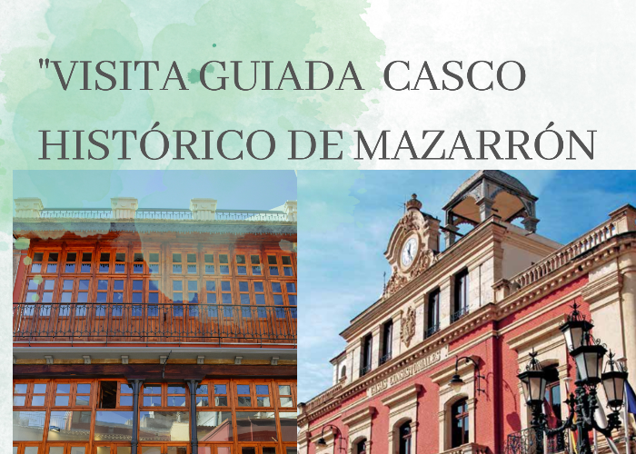 Visita Cultural: Casco Histrico Mazarrn (Jueves 8 de agosto de 2024) a las 19:00h